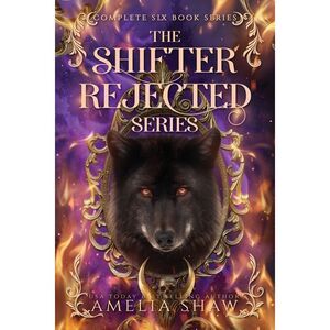 Shifter Rejected Series: Books 1-6 -- Shaw